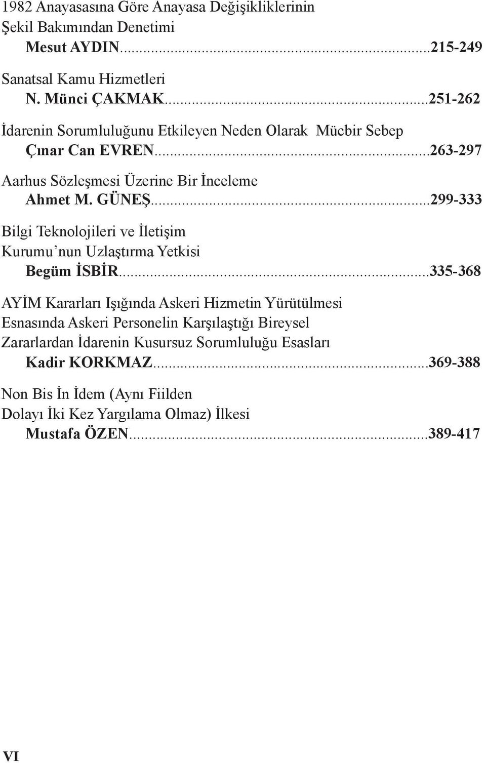 ..299-333 Bilgi Teknolojileri ve İletişim Kurumu nun Uzlaştırma Yetkisi Begüm İSBİR.