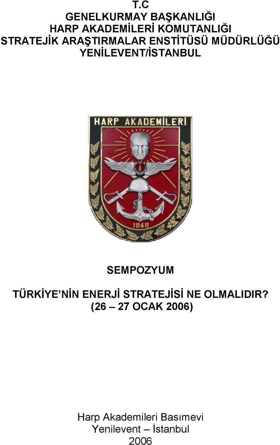 YENİLEVENT/İSTANBUL SEMPOZYUM TÜRKİYE NİN ENERJİ STRATEJİSİ