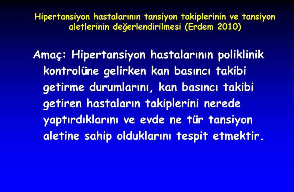 gelirken kan basıncı takibi getirme durumlarını, kan basıncı takibi getiren hastaların