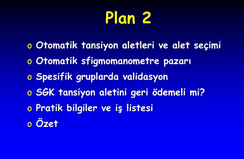 Spesifik gruplarda validasyon o SGK tansiyon