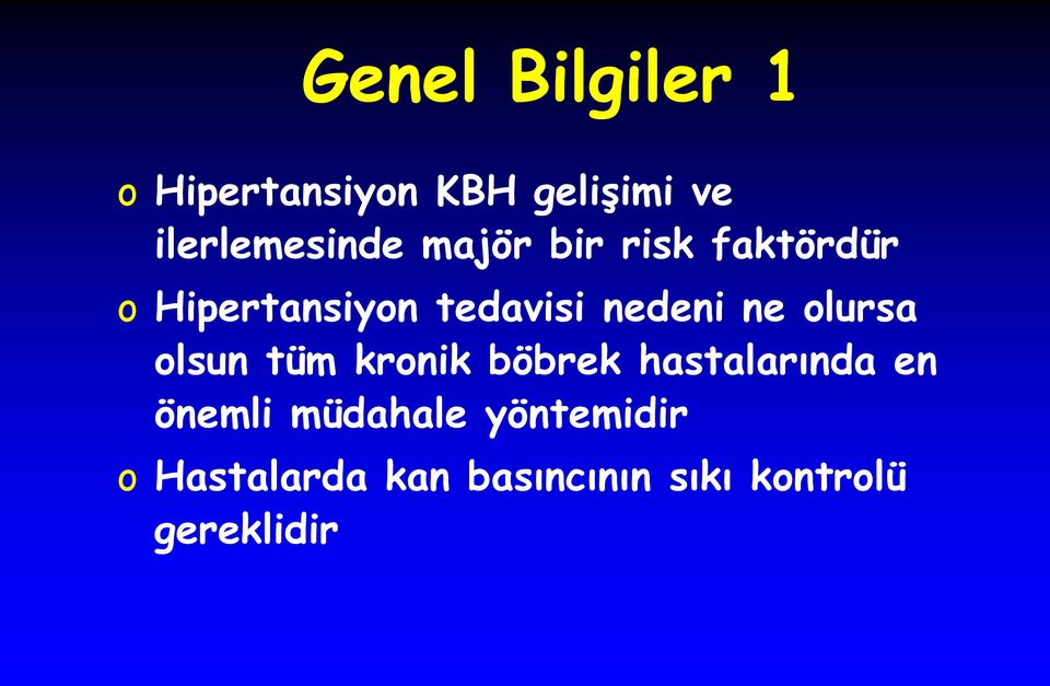 olursa olsun tüm kronik böbrek hastalarında en önemli müdahale