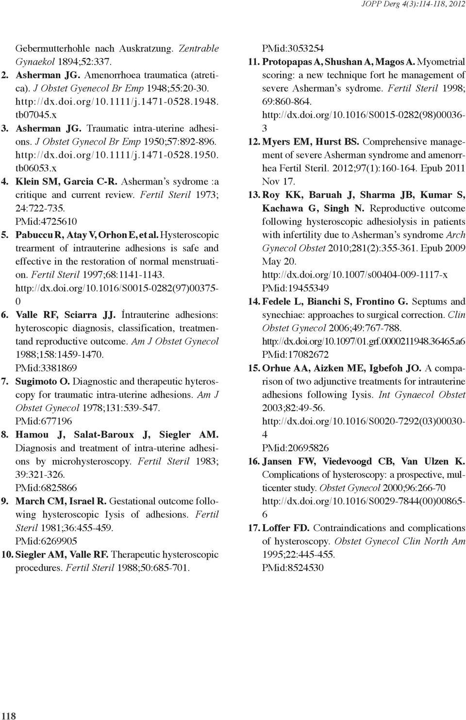 Asherman s sydrome :a critique and current review. Fertil Steril 973; :7-735. PMid:756 5. Pabuccu R, Atay V, Orhon E, et al.