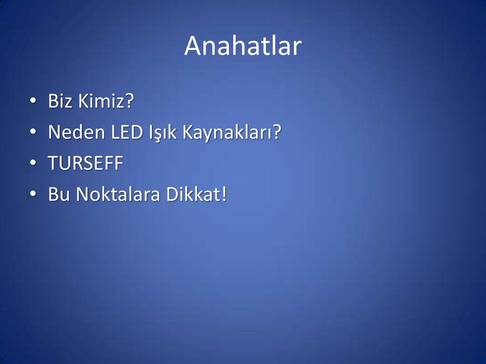 Neden LED Işık