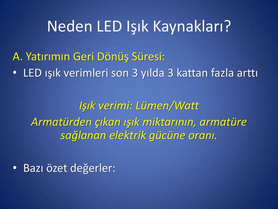 yılda 3 kattan fazla arttı Işık verimi: Lümen/Watt