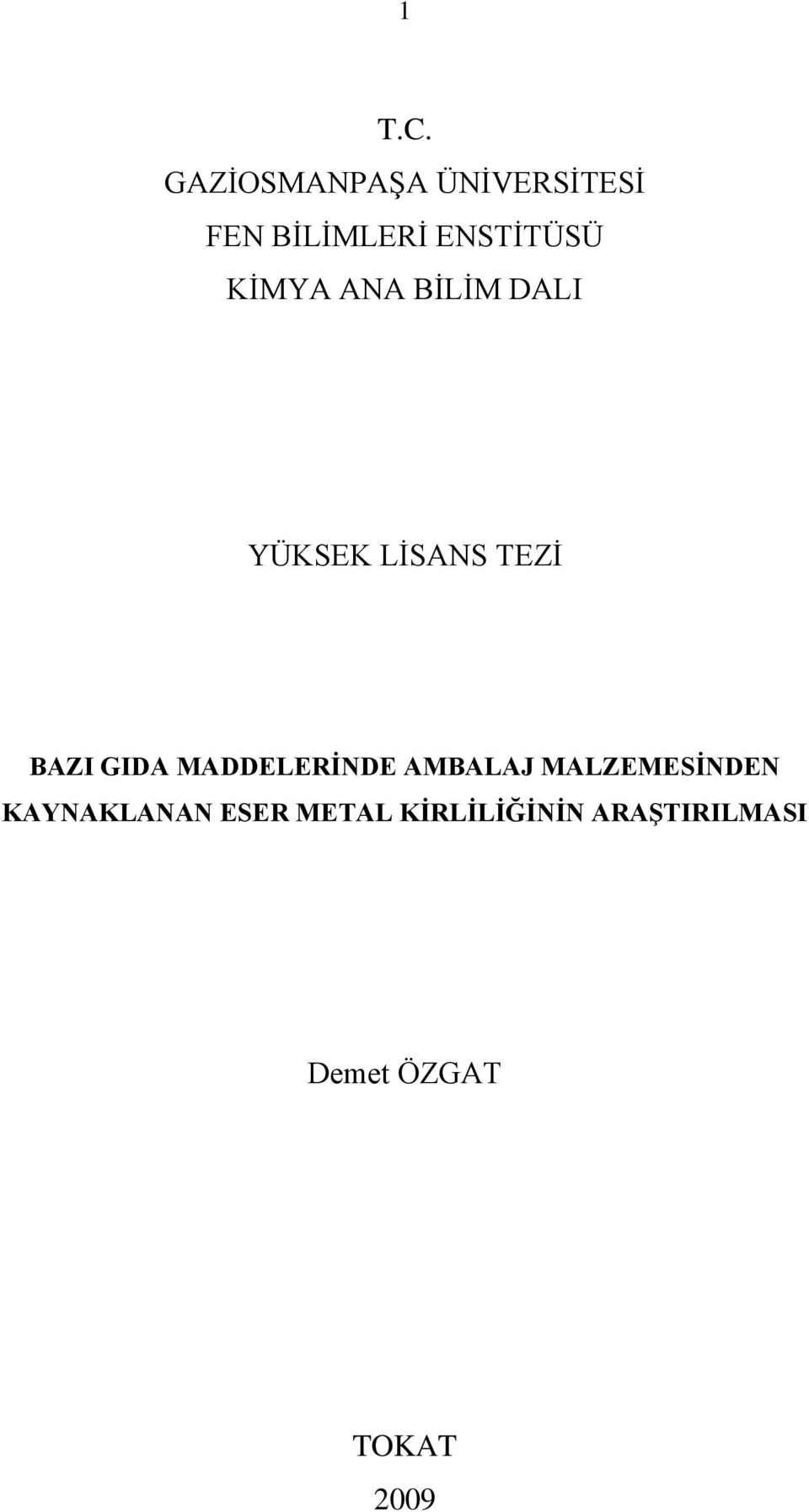 KĠMYA ANA BĠLĠM DALI YÜKSEK LĠSANS TEZĠ BAZI GIDA