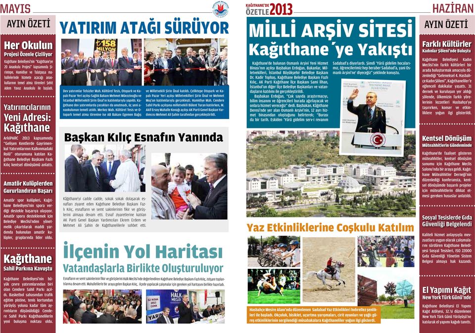 Yatırımcılarının Yeni Adresi: ArkiPARC 2013 kapsamında Gelişen Kentlerde Gayrimenkul Yatırımlarının Kalkınmadaki Rolü oturumuna katılan Belediye Başkanı Fazlı Kılıç kentsel dönüşümü anlattı.