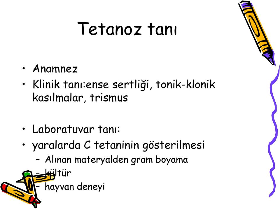 Laboratuvar tanı: yaralarda C tetaninin