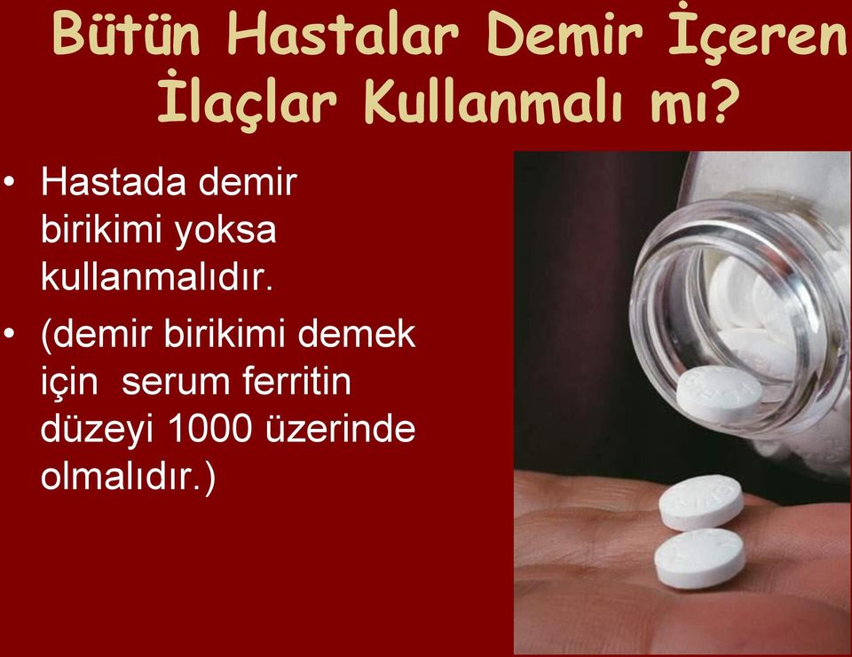 İlaçlar Kullanmalı mı?