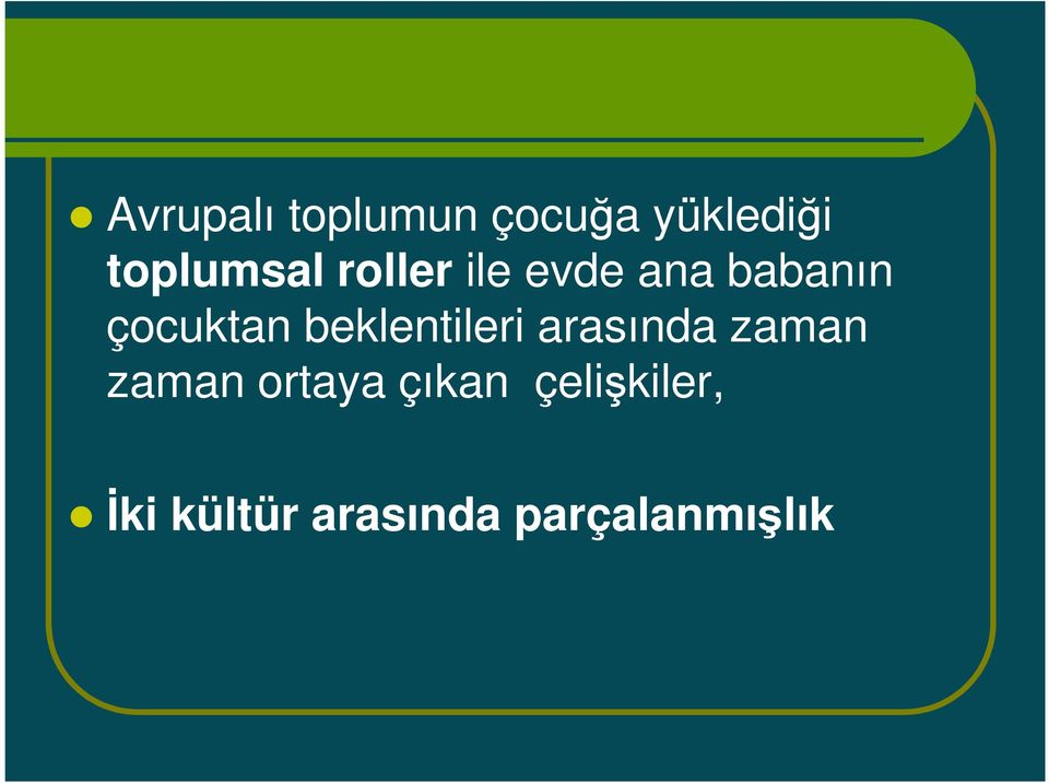 çocuktan beklentileri arasında zaman zaman