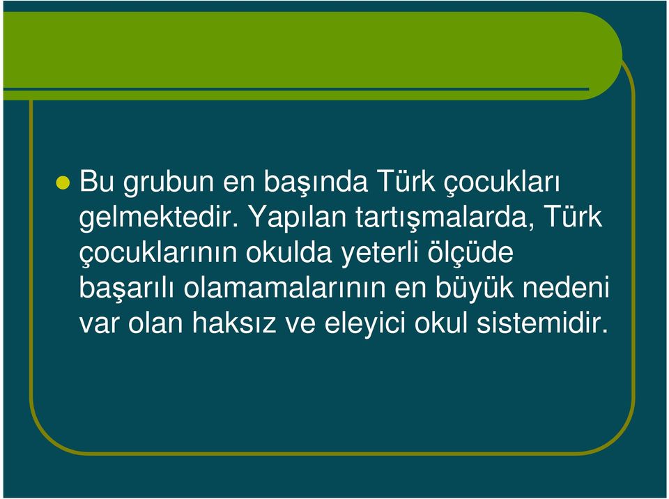 yeterli ölçüde başarılı olamamalarının en büyük