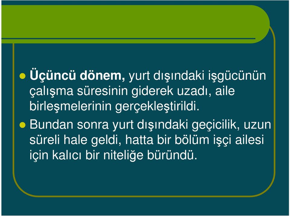 Bundan sonra yurt dışındaki geçicilik, uzun süreli hale