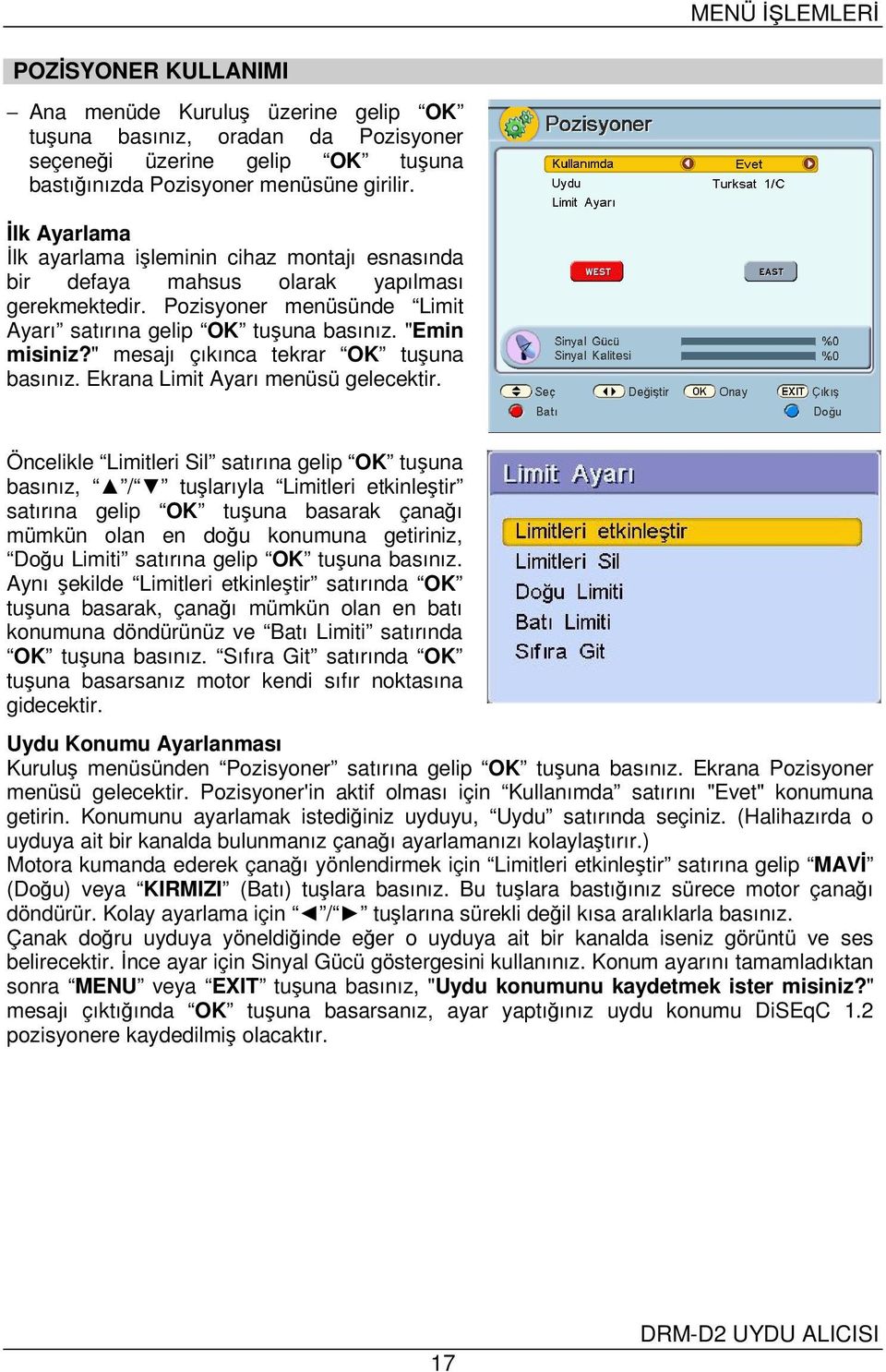 " mesajı çıkınca tekrar OK tuşuna basınız. Ekrana Limit Ayarı menüsü gelecektir.