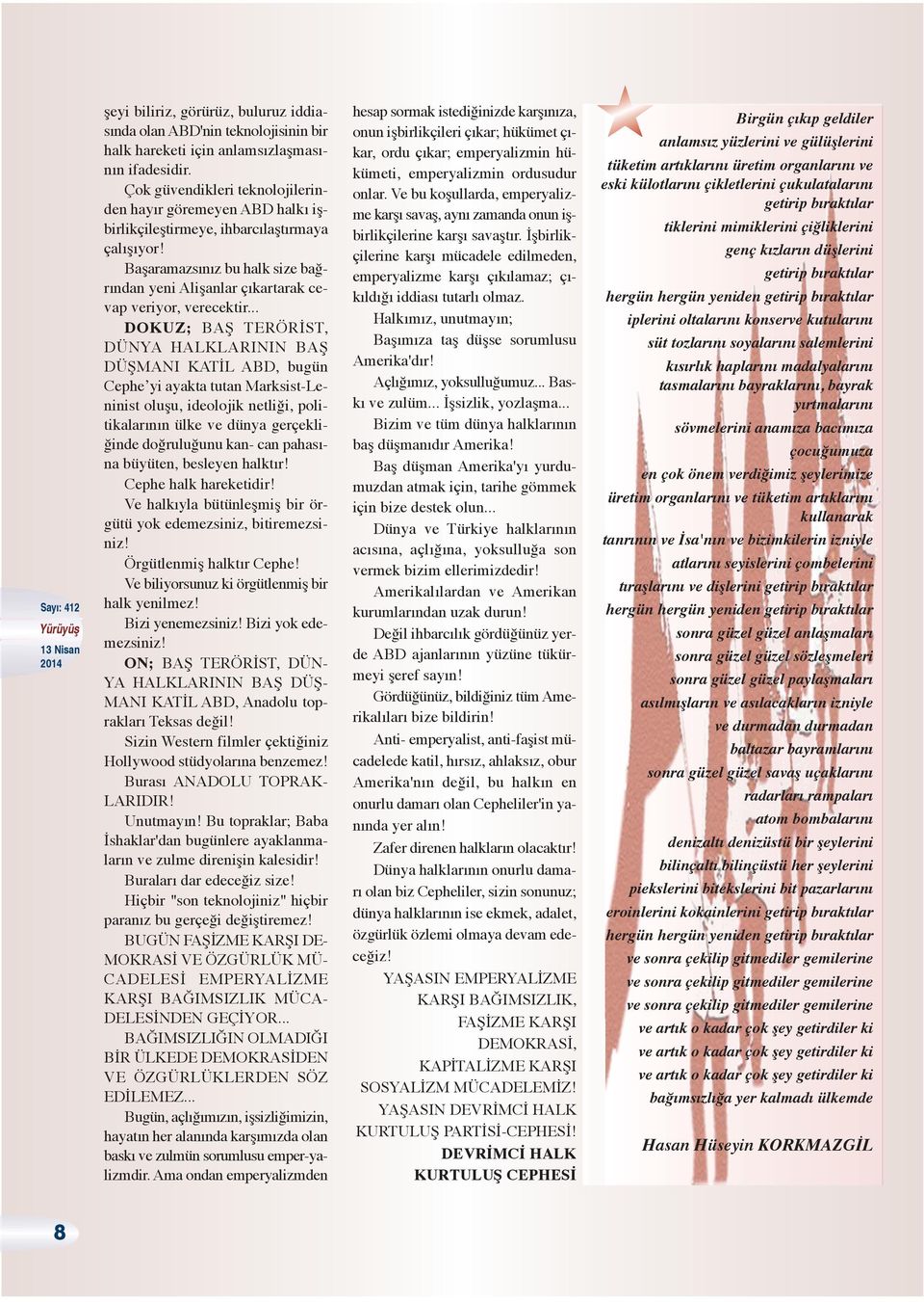 Başaramazsınız bu halk size bağrından yeni Alişanlar çıkartarak cevap veriyor, verecektir.