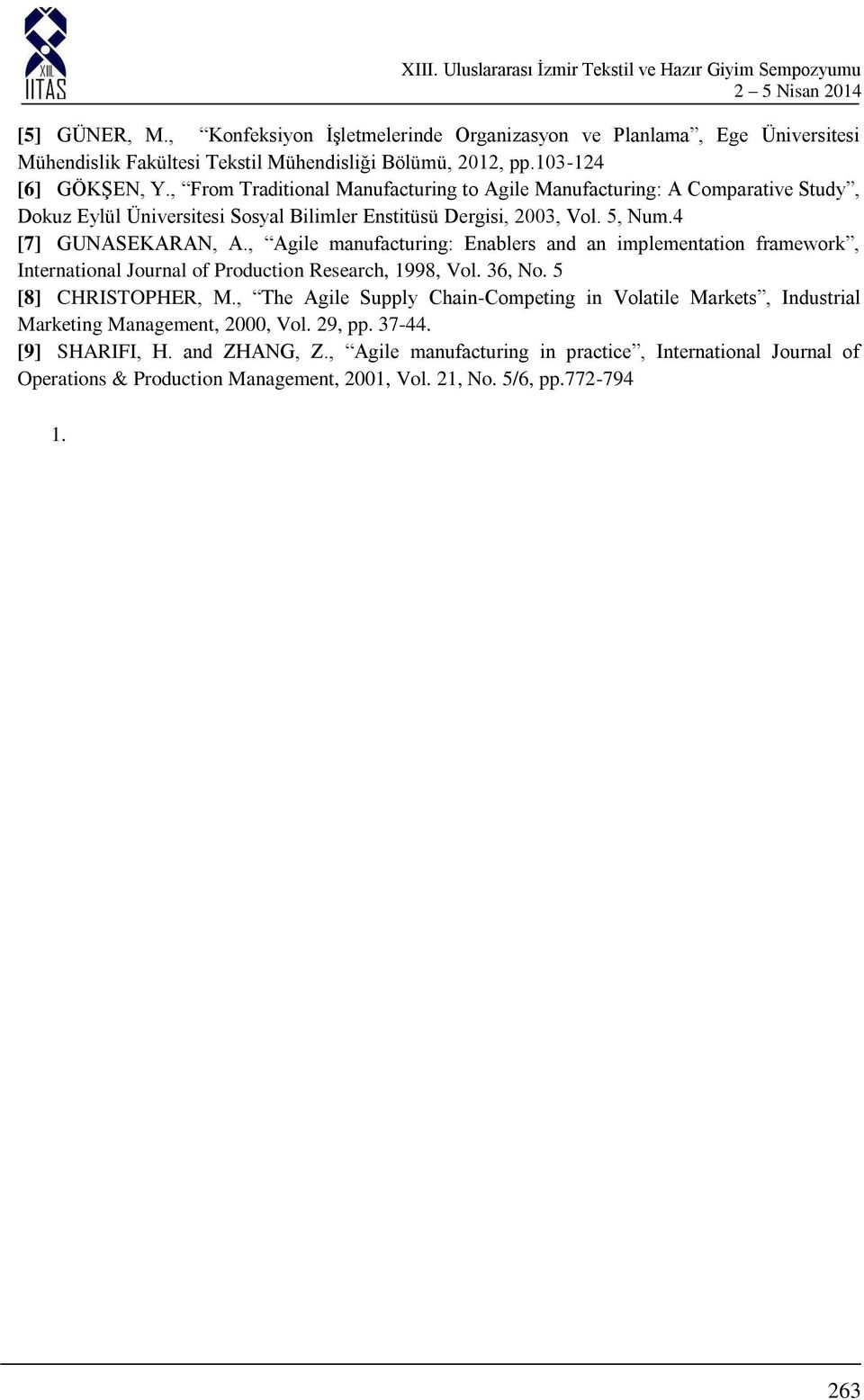 , Agile manufacturing: Enablers and an implementation framework, International Journal of Production Research, 1998, Vol. 36, No. 5 [8] CHRISTOPHER, M.