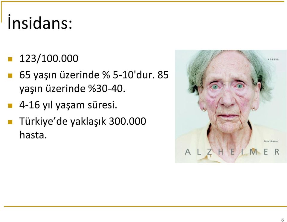 85 yaşın üzerinde %30-40.