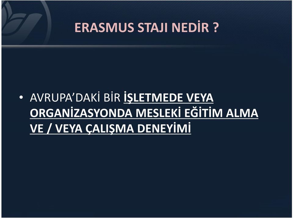 VEYA ORGANİZASYONDA MESLEKİ