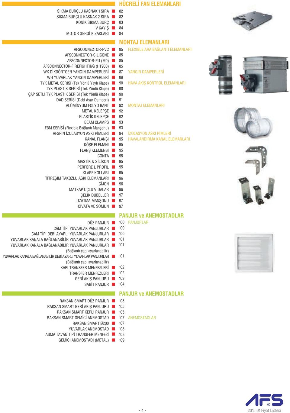 (Debi Ayar Damperi) ALÜMİNYUM FOLYO BANT METAL KELEPÇE PLASTİK KELEPÇE BEAM CLAMPS FBM SERİSİ (Flexible Bağlantı Manşonu) AFSPIN İZOLASYON ASKI PİMLERİ KANAL FLANŞI KÖŞE ELEMANI FLANŞ KLEMENSİ CONTA