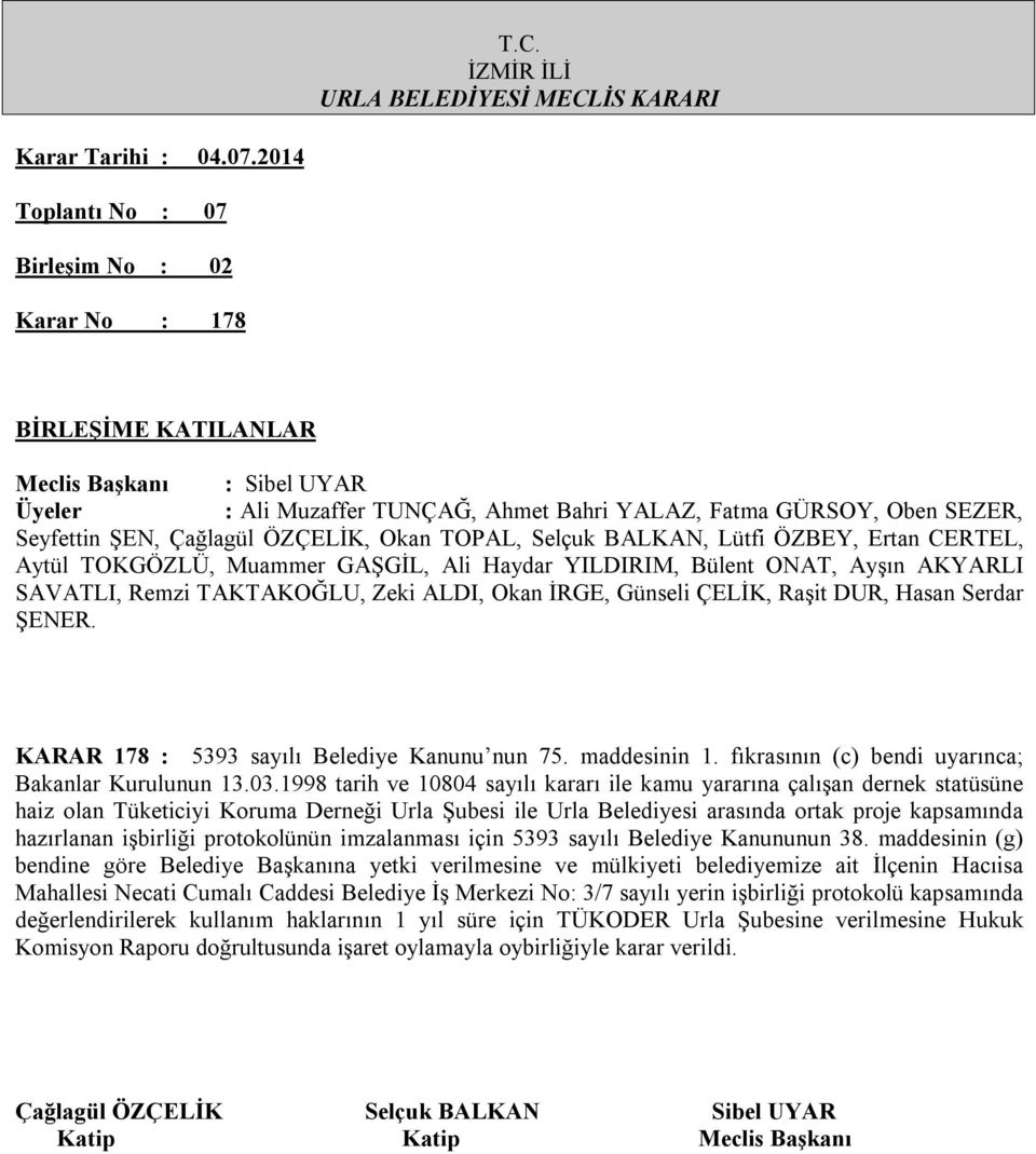 işbirliği protokolünün imzalanması için 5393 sayılı Belediye Kanununun 38.