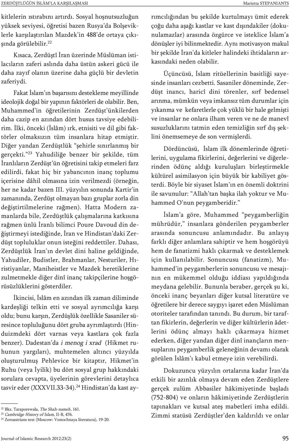 23 Cambridge History of Islam, II-B, 476. 24 Zoroastrians text (Moscow: Vostochnaya literatura), 19-20.