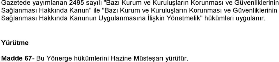 Korunması ve Güvenliklerinin Sağlanması Hakkında Kanunun Uygulanmasına İlişkin