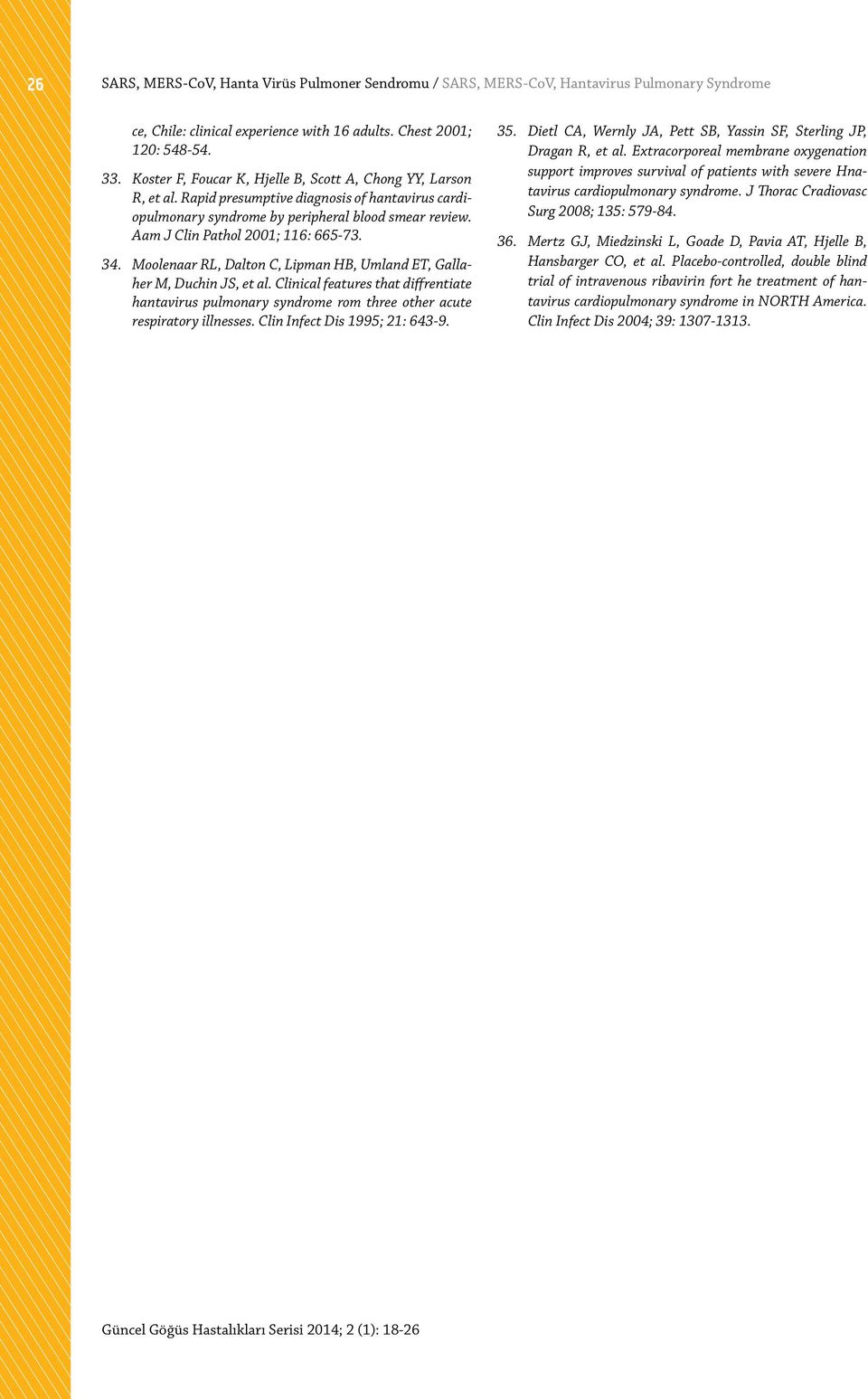 Aam J Clin Pathol 2001; 116: 665-73. 34. Moolenaar RL, Dalton C, Lipman HB, Umland ET, Gallaher M, Duchin JS, et al.