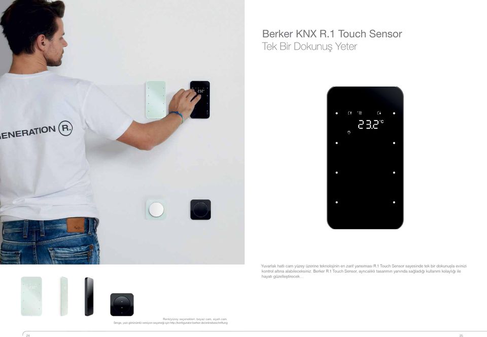 1 Touch Sensor sayesinde tek bir dokunuşla evinizi kontrol altına alabileceksiniz. Berker R.