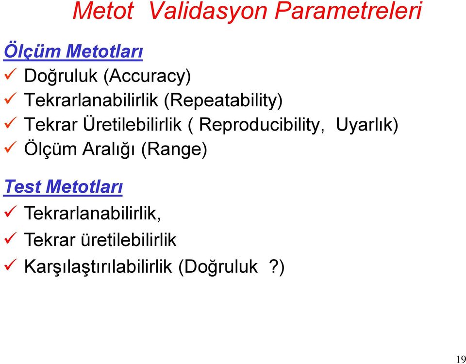 Reproducibility, Uyarlık) Ölçüm Aralığı (Range) Test Metotları