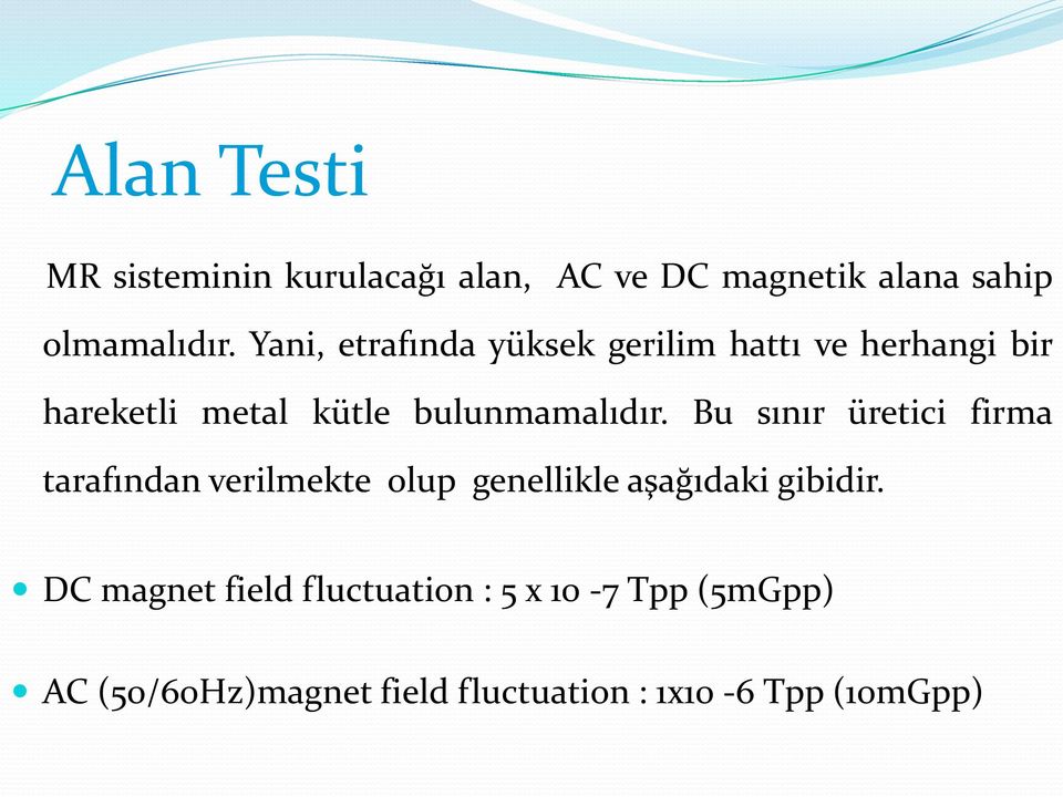 Bu sınır üretici firma tarafından verilmekte olup genellikle aşağıdaki gibidir.