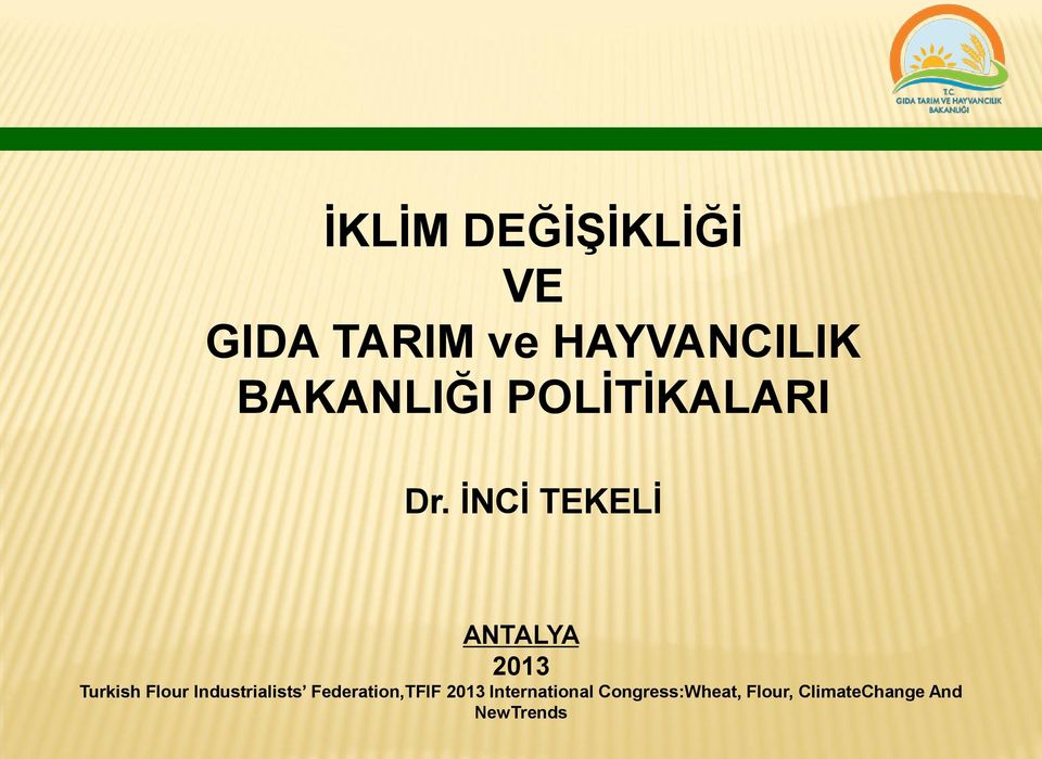 İNCİ TEKELİ ANTALYA 2013 Turkish Flour Industrialists