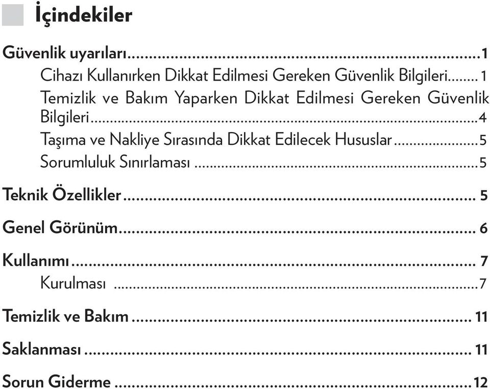 ..4 Taşıma ve Nakliye Sırasında Dikkat Edilecek Hususlar...5 Sorumluluk Sınırlaması.