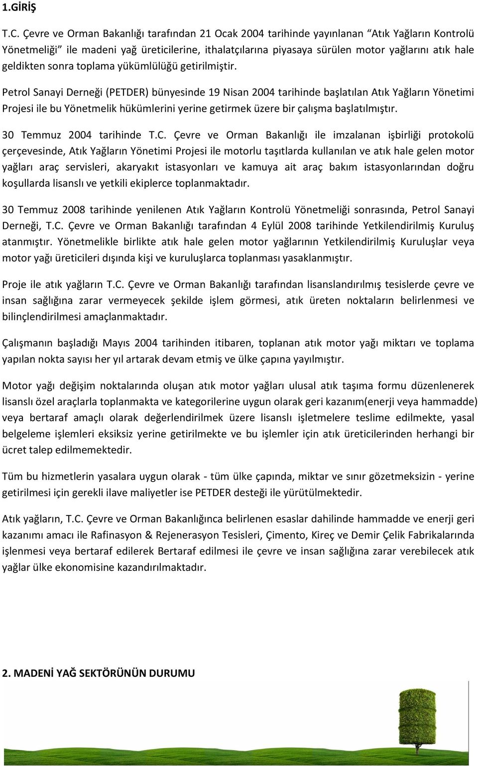 geldikten sonra toplama yükümlülüğü getirilmiştir.