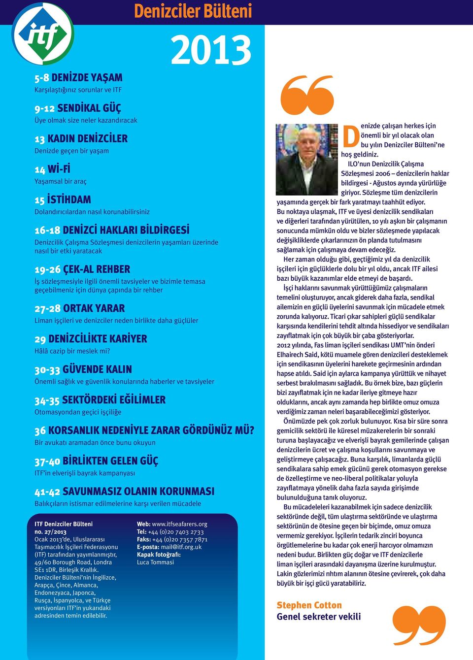 27/2013 Ocak 2013 de, Uluslararası Taşımacılık İşçileri Federasyonu (ITF) tarafından yayımlanmıştır, 49/60 Borough Road, Londra SE1 1DR, Birleşik Krallık.