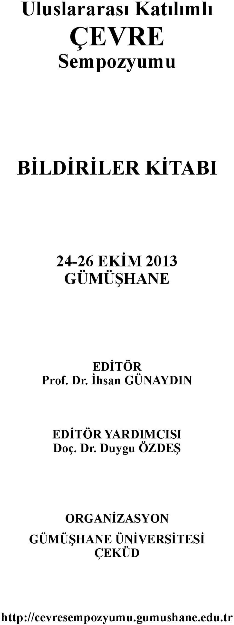 İhsan GÜNAYDIN EDİTÖR YARDIMCISI Doç. Dr.