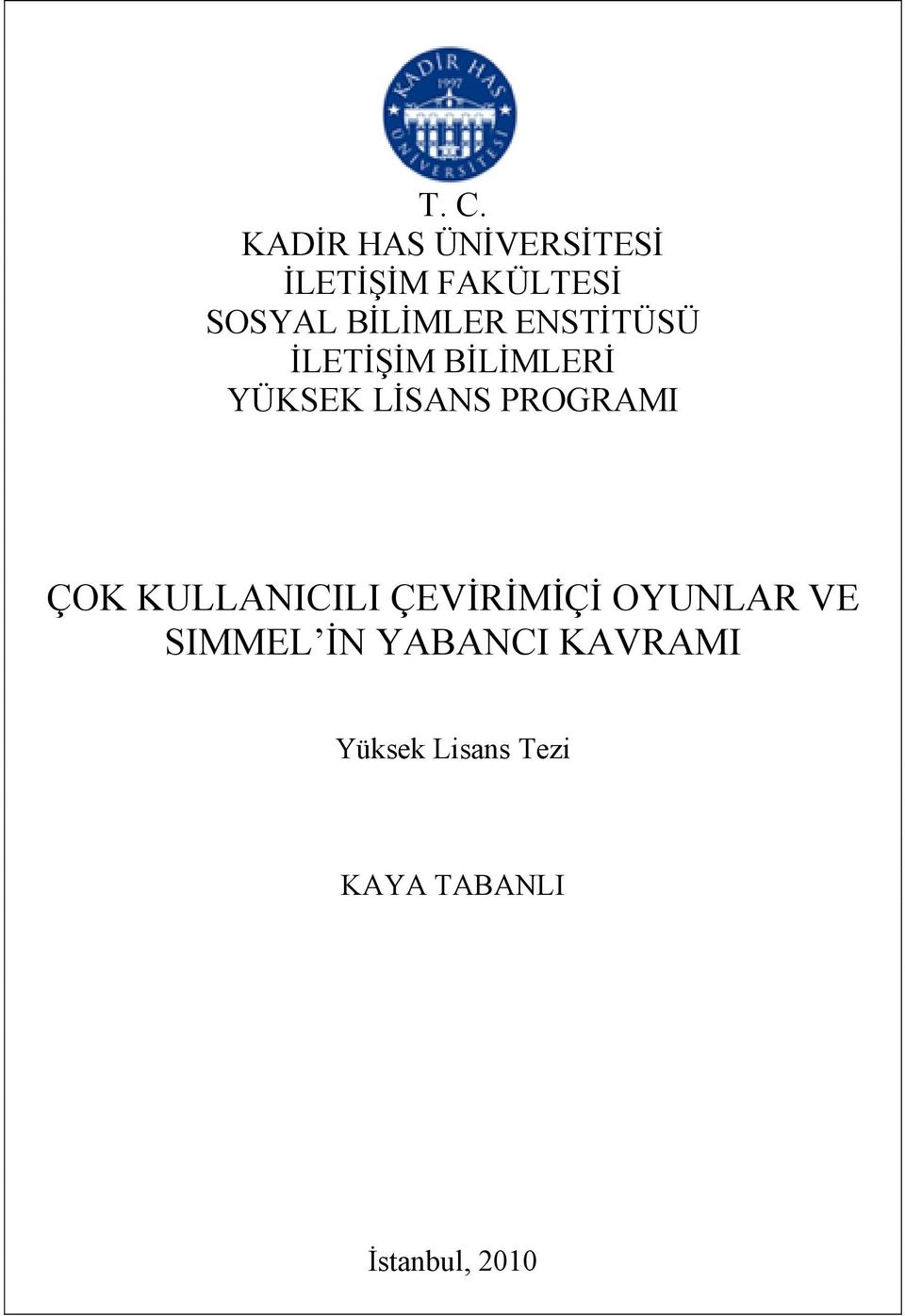 PROGRAMI ÇOK KULLANICILI ÇEVİRİMİÇİ OYUNLAR VE SIMMEL İN