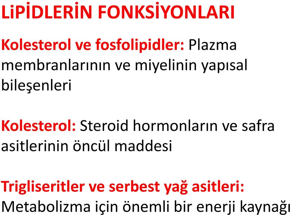 Steroid hormonların ve safra asitlerinin öncül maddesi