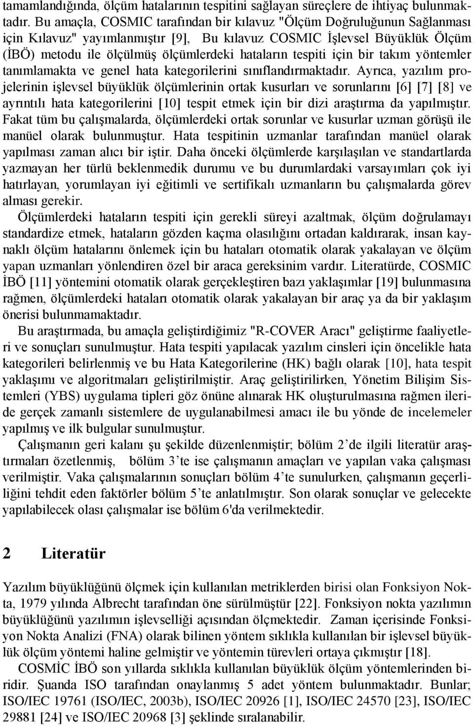 tespiti için bir takım yöntemler tanımlamakta ve genel hata kategorilerini sınıflandırmaktadır.