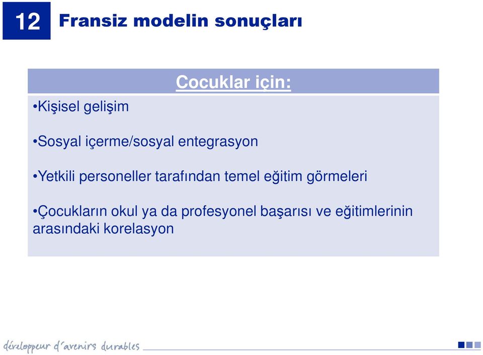 personeller tarafından temel eğitim görmeleri Çocukların