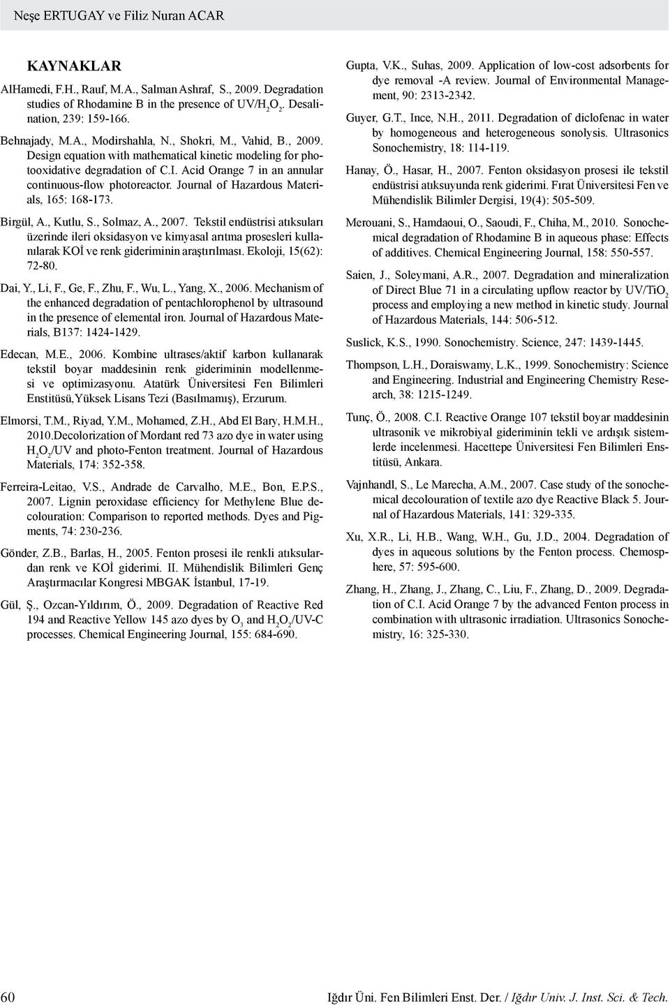 Journal of Hazardous Materials, 165: 168-173. Birgül, A., Kutlu, S., Solmaz, A., 2007.