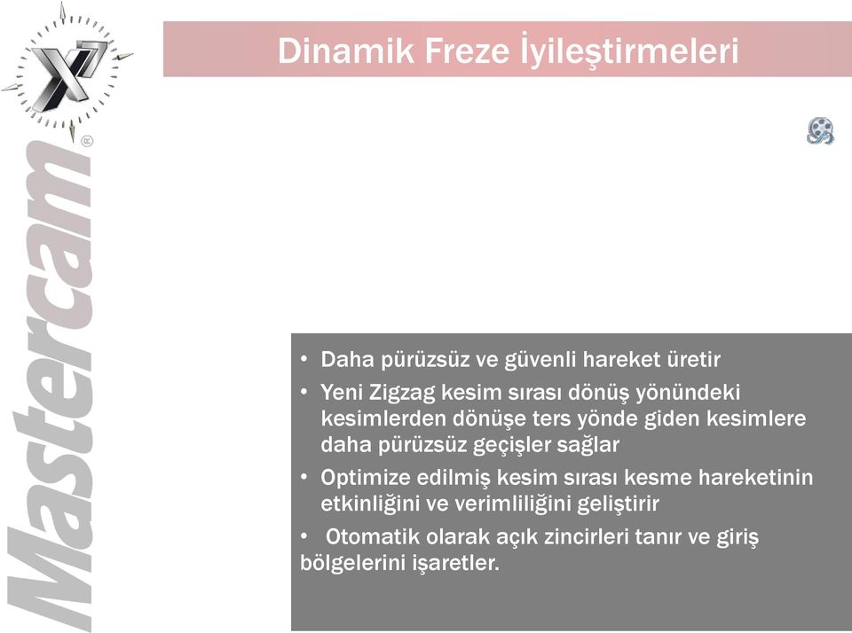 pürüzsüz geçişler sağlar Optimize edilmiş kesim sırası kesme hareketinin etkinliğini