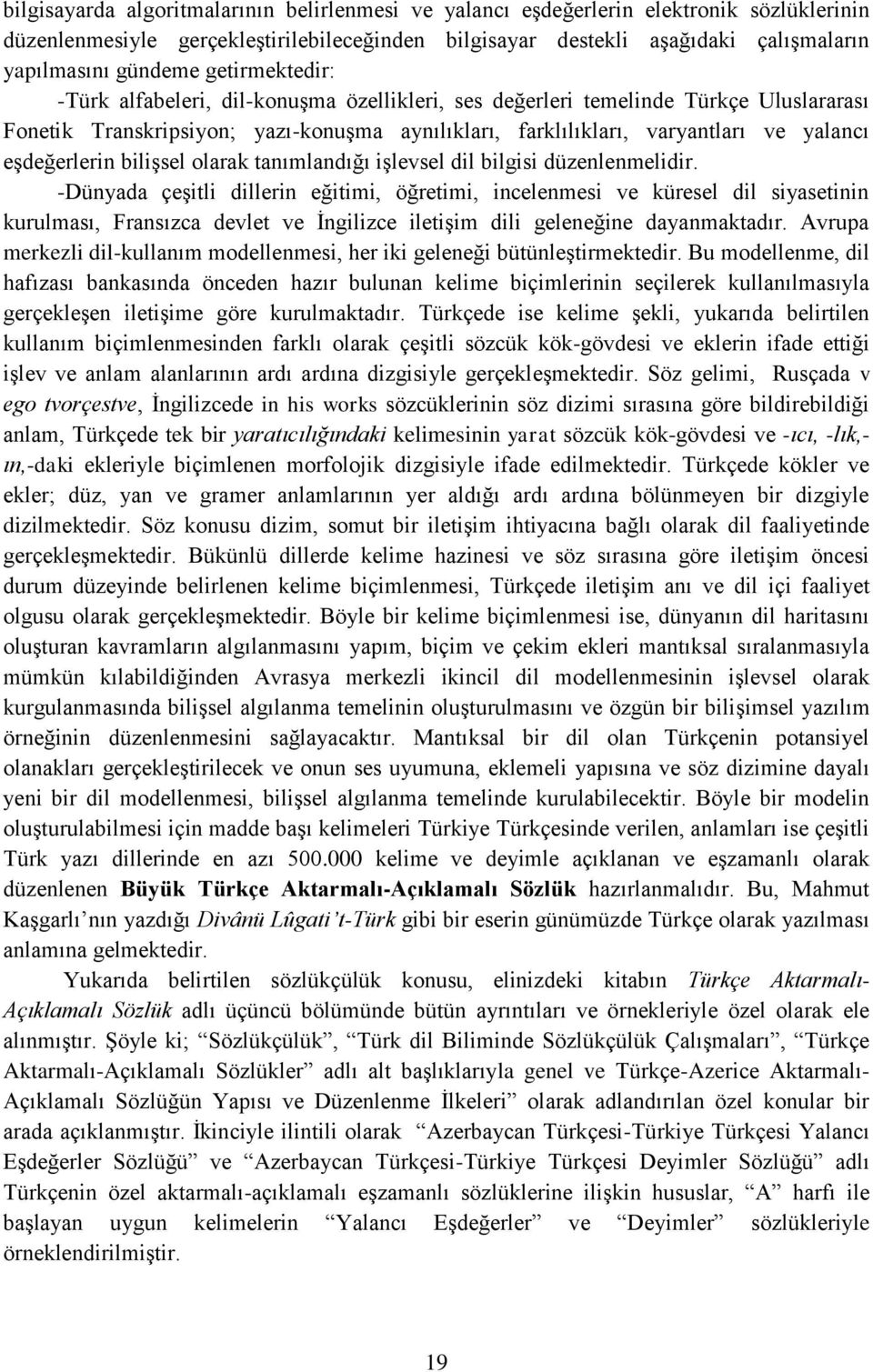 eşdeğerlerin bilişsel olarak tanımlandığı işlevsel dil bilgisi düzenlenmelidir.