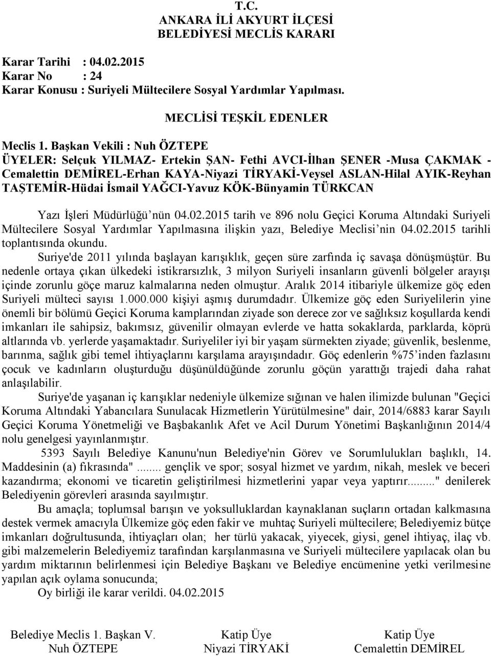 Bu nedenle ortaya çıkan ülkedeki istikrarsızlık, 3 milyon Suriyeli insanların güvenli bölgeler arayışı içinde zorunlu göçe maruz kalmalarına neden olmuştur.