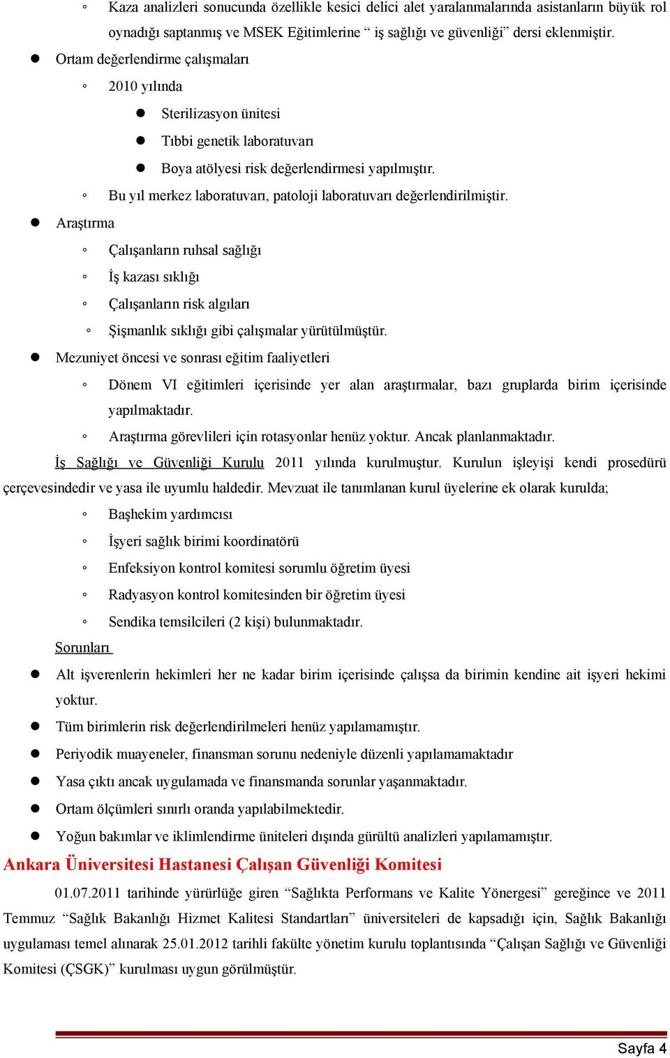 Bu yıl merkez laboratuvarı, patoloji laboratuvarı değerlendirilmiştir.