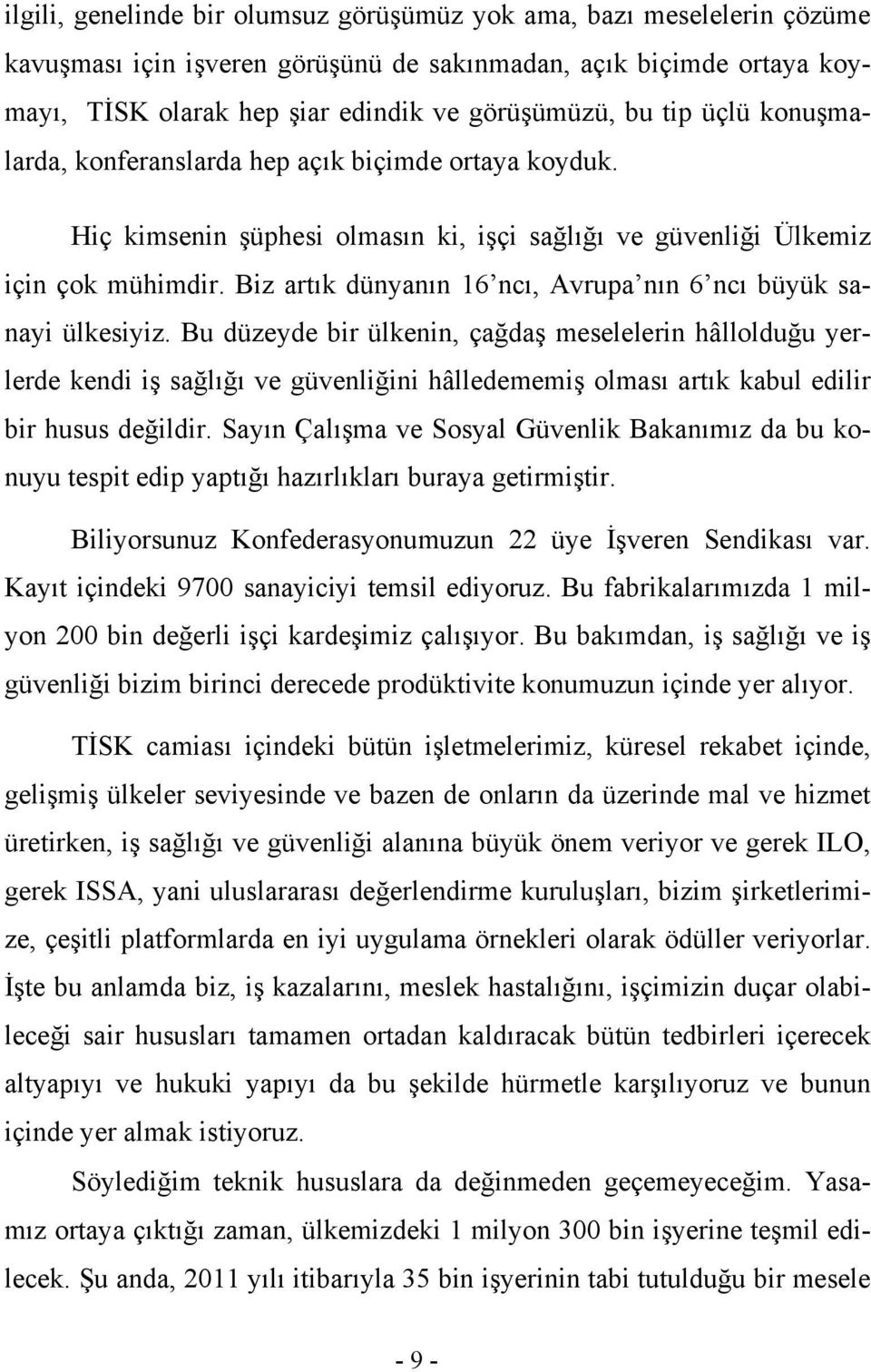 Biz artık dünyanın 16 ncı, Avrupa nın 6 ncı büyük sanayi ülkesiyiz.