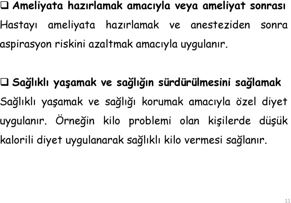 Sağlıklı yaşamak ve sağlığın sürdürülmesini sağlamak Sağlıklı yaşamak ve sağlığı korumak