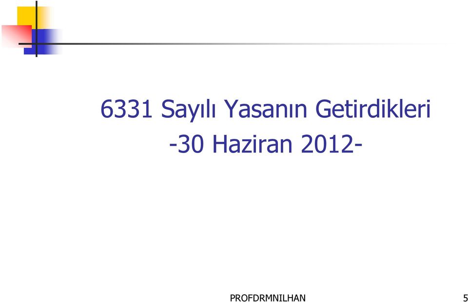 Getirdikleri -30