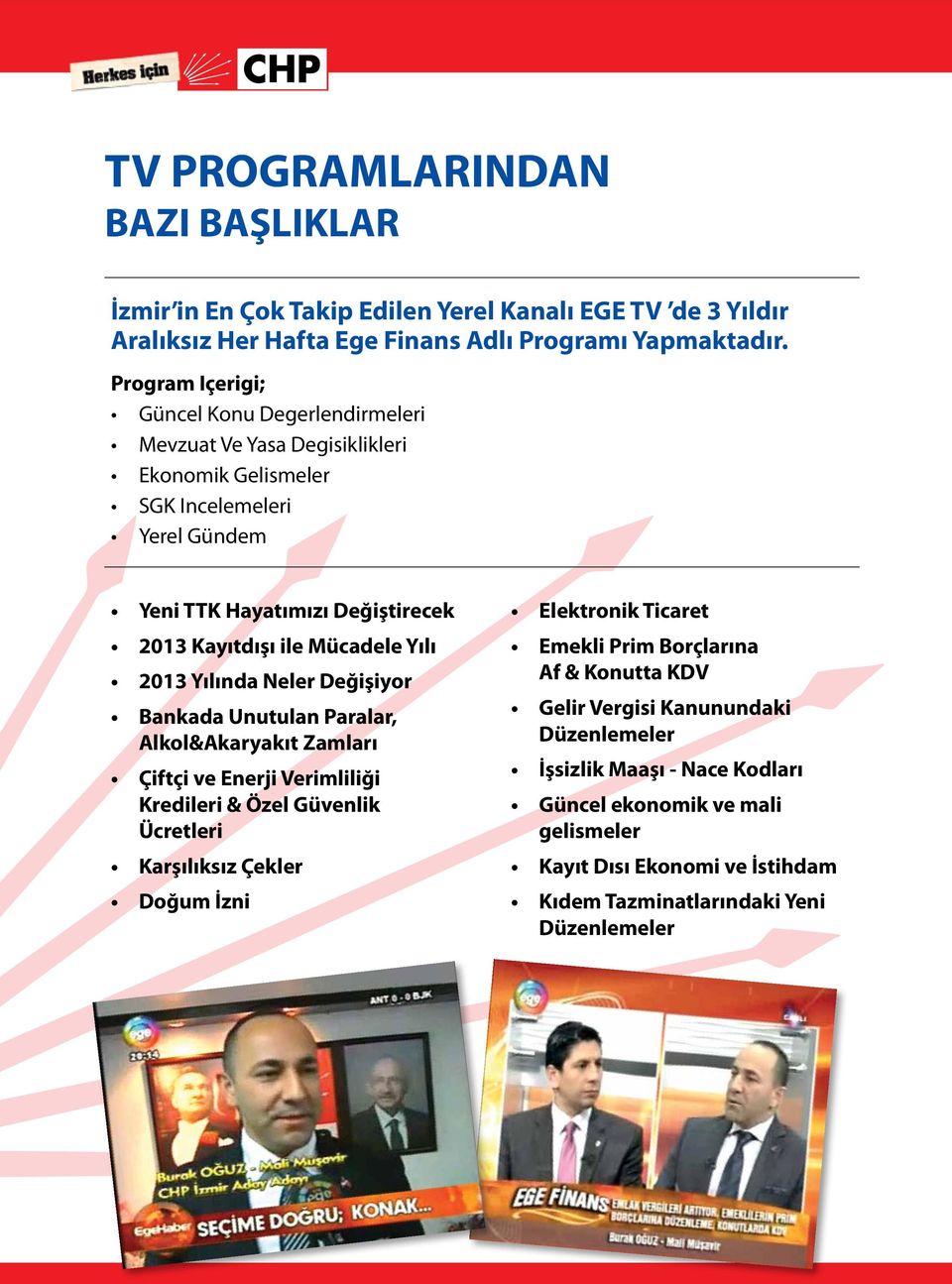 Yılı 2013 Yılında Neler Değişiyor Bankada Unutulan Paralar, Alkol&Akaryakıt Zamları Çiftçi ve Enerji Verimliliği Kredileri & Özel Güvenlik Ücretleri Karşılıksız Çekler Doğum İzni