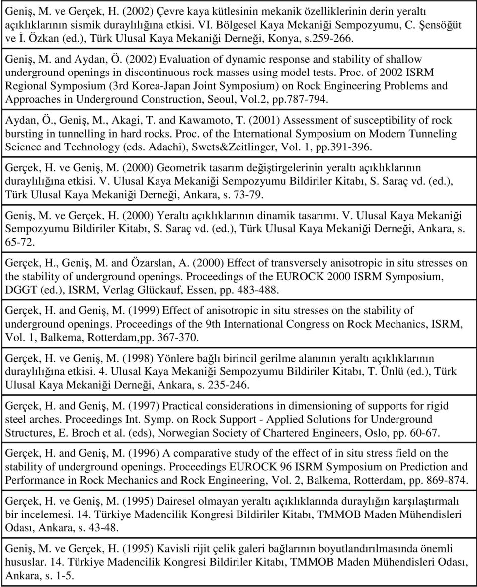 (2002) Evaluation of dynamic response and stability of shallow underground openings in discontinuous rock masses using model tests. Proc.