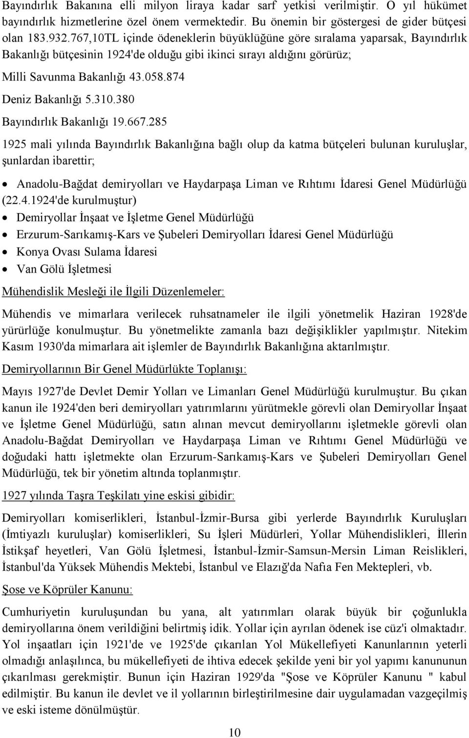 874 Deniz Bakanlığı 5.310.380 Bayındırlık Bakanlığı 19.667.