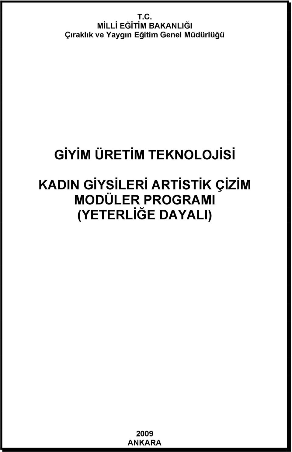 TEKNOLOJİSİ KADIN GİYSİLERİ ARTİSTİK ÇİZİM