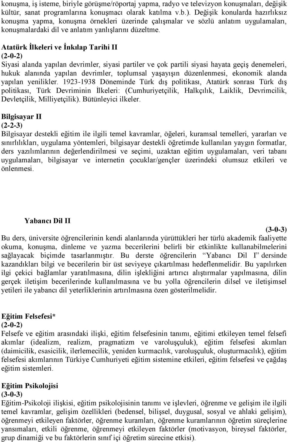 Atatürk İlkeleri ve İnkılap Tarihi II Siyasi alanda yapılan devrimler, siyasi partiler ve çok partili siyasi hayata geçiş denemeleri, hukuk alanında yapılan devrimler, toplumsal yaşayışın